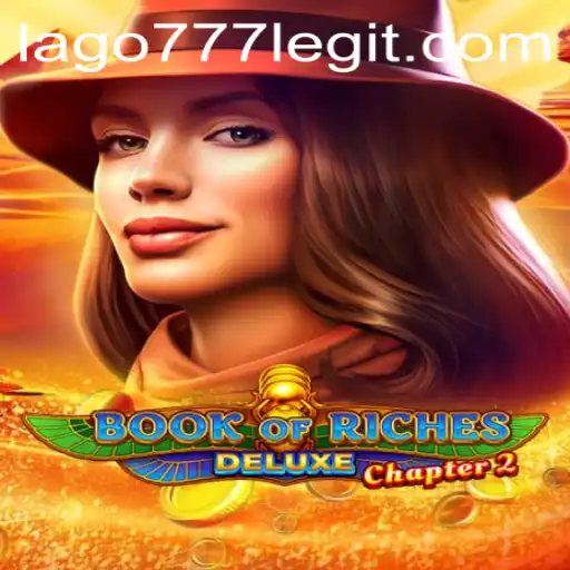 Book of Riches Deluxe Chapter 2: A New Adventurous Slot Experience with LAGO777