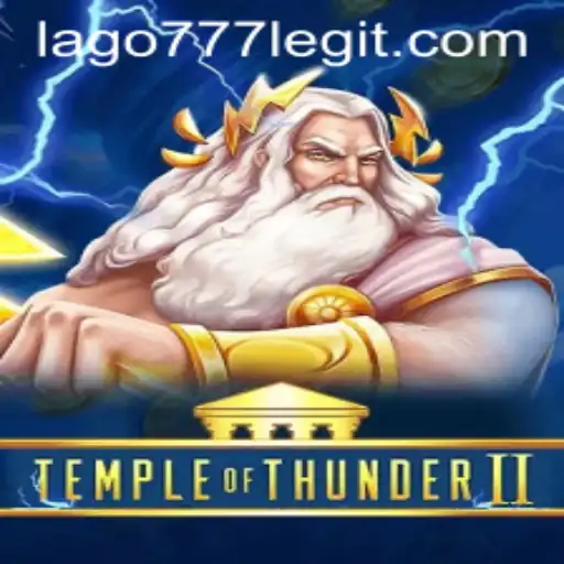 Exploring the Thrills of TempleofThunderII with LAGO777